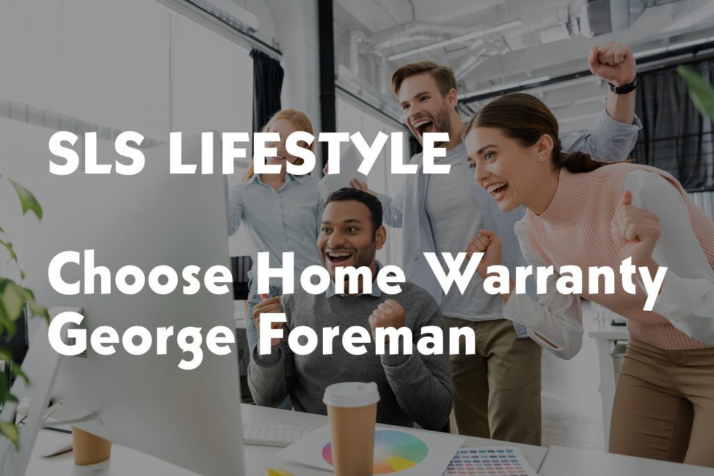 Choose Home Warranty George Foreman